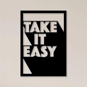 Take It Easy Black Acrylic Wall Art – 50x40 cm Modern Quote Décor .